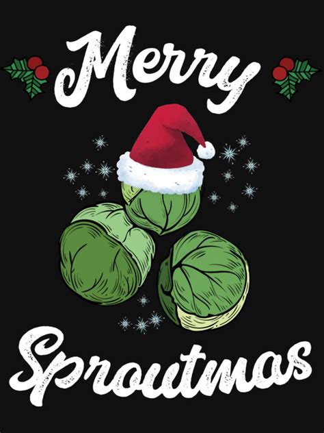 Brussel Sprouts Funny Christmas Merry Sproutmas T Shirt By