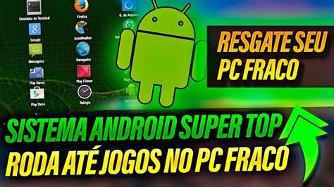 Sistema Android Para Notebook E Pc Fraco Super Leve Youtube