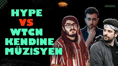 Hype Vs Kendine M Zisyen Wtcn Youtube