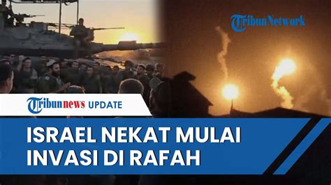 Suasana Mencekam Rafah Israel Mulai Invasi Besar Besaran Lusinan