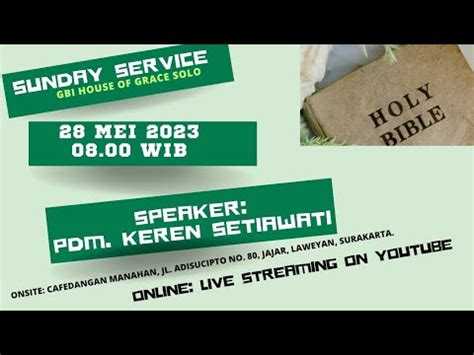 IBADAH RAYA GBI HOUSE OF GRACE SOLO MINGGU 28 MEI 2023 YouTube