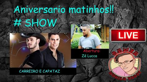 Aniversario Matinhos Show Carreiro E Capataz Abertura Ze Lucca Youtube