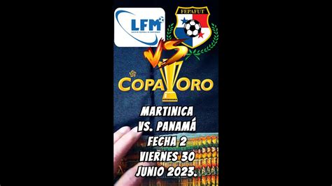 Predicci N Martinica Vs Panam Copa Oro Fecha Youtube