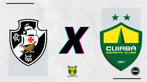 Vasco X Cuiabá prováveis escalações arbitragem retrospecto e palpites