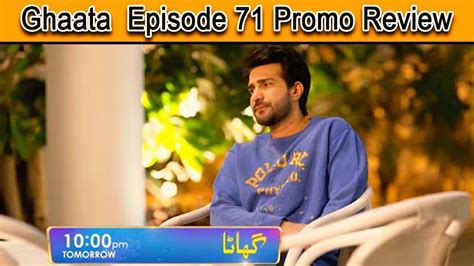 Ghaata Episode 71 Promo Ghaata Episode 71 Teaser Ghata Episode 71