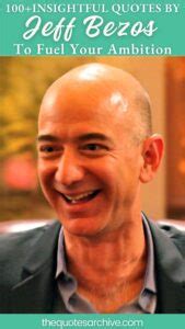 100+Insightful Jeff Bezos Quotes To Fuel Your Ambition - The Quotes Archive