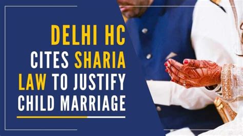 Delhi High Court holds the marriage of a 15-year-old girl as legal ...