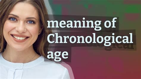 Chronological Age Meaning Of Chronological Age Youtube