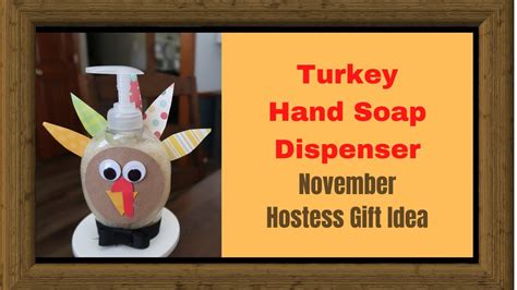 Turkey Soap Dispenser Hostess Gift Idea Youtube