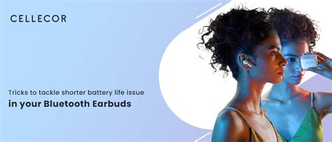 Experiencing shorter battery life in your Bluetooth Earbuds – Cellecor