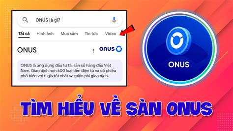 ONUS Là Gì Tìm Hiểu Về Sàn Giao Dịch Crypto ONUS App Cho Người Mới Chi