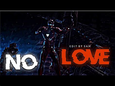 No Love Ft Iron Man Edit No Love X Iron Man Edit Status No Love