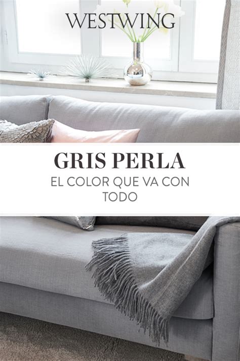 Gris perla la versatilidad de un color que va con todo – Artofit