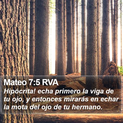 Mateo 7 5 RVA Hipócrita echa primero la viga de tu ojo y