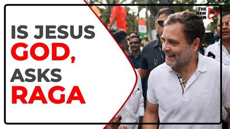 Rahul Asks Kerala Priests If Jesus Is A Real God THE NEW INDIAN