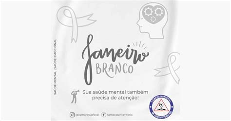 Janeiro Branco Mês De Conscientização Sobre A Saúde Mental