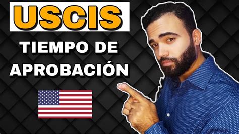 Tiempo De Procesamiento En Uscis Cu Nto Tarda Para Aprobar Mi Petici N