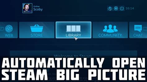 Open Steam Big Picture Mode Automatically On Startup Open Big Picture