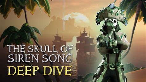 The Skull Of Siren Song Official Sea Of Thieves Season Ten Deep Dive