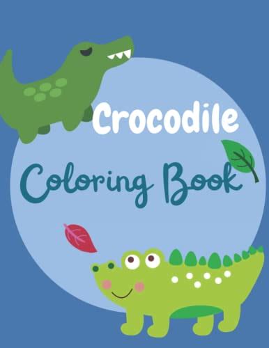 Crocodile Coloring Book for Kids: Simple and cute designs for children ...