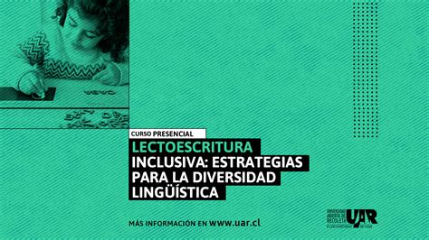 Estudia En La UAR Cursos Y Talleres Lectoescritura Inclusiva