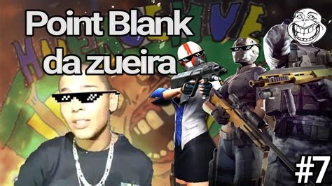 Point Blank Cê é o bichao memo hein doido zueira 7 YouTube