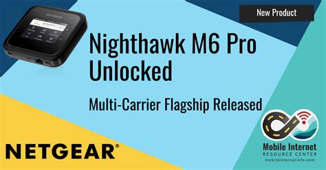 Netgear Releases Unlocked All Carrier Nighthawk M6 Pro 5G Mobile