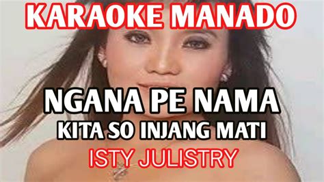 Karaokengana Pe Nama Kita So Injang Matiisty Julistry Youtube