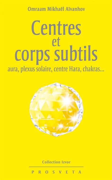 Centres Et Corps Subtils By Omraam Mikhael Aivanhov Spirituality