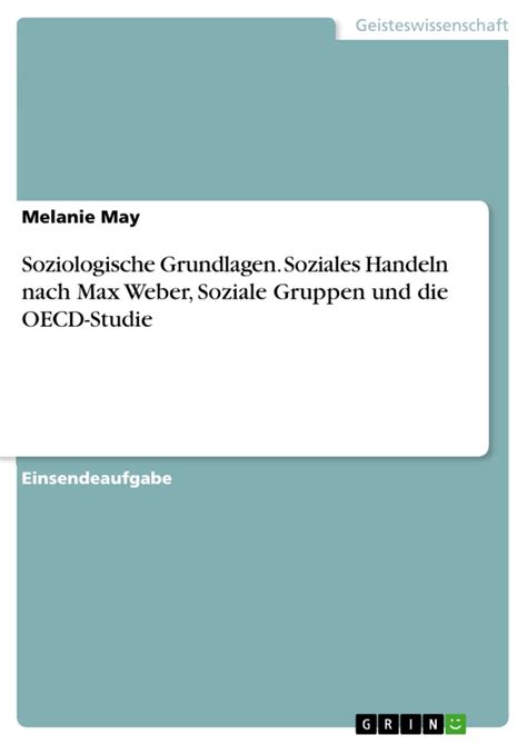 Soziologische Grundlagen Soziales Handeln Nach Max Weber Soziale