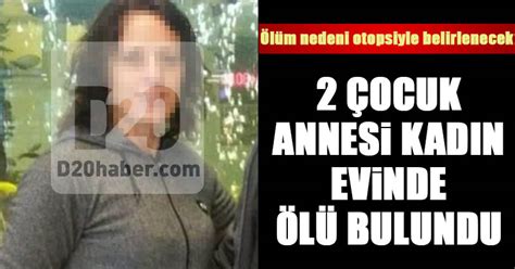 D20haber Denizli Haberleri Bir Kadın Evinde ölü Bulundu