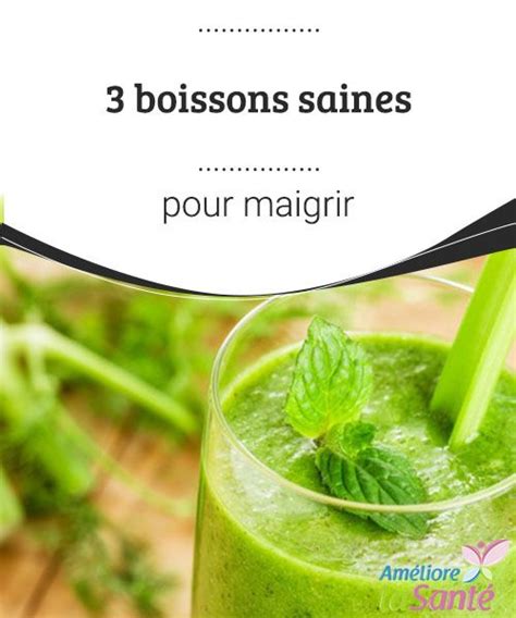 Boissons Saines Pour Maigrir Pour Maigrir Boissons Saines