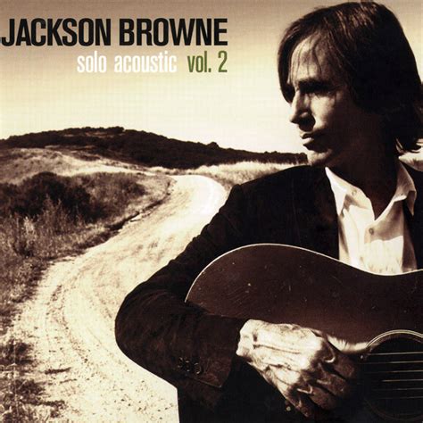 Jackson Browne - Solo Acoustic Vol. 2 | Releases | Discogs