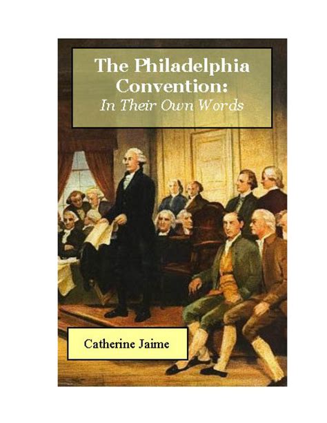 The Philadelphia Convention: In Their Own Words - eBook by Teach Simple