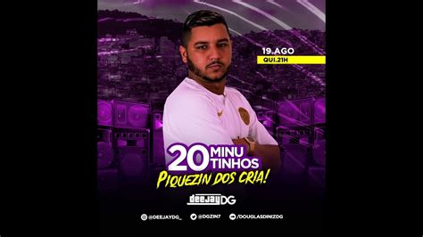 20 4 MINUTINHOS PIQUEZIN DOS CRIAS DJ DG YouTube