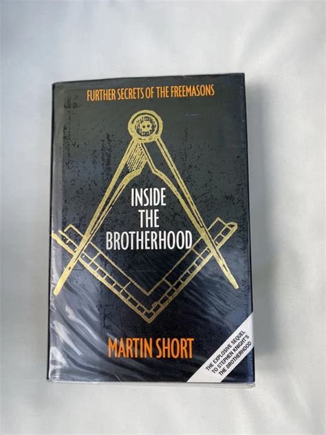 INSIDE THE BROTHERHOOD FURTHER SECRETS OF THE FREEMASONS Martin Short ...
