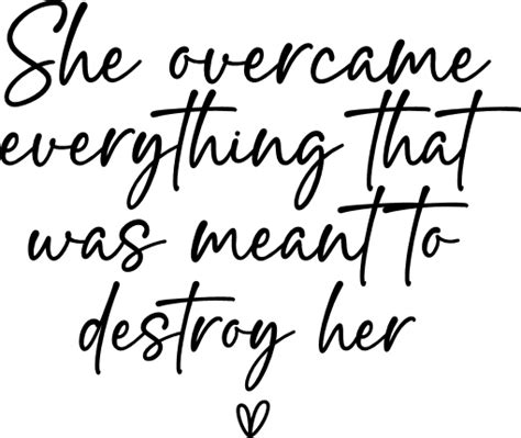 She Overcame Everything That Was Meant To Destroy Her Motivational