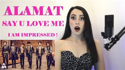 ALAMAT Say U Love Me Official M V REACTION YouTube