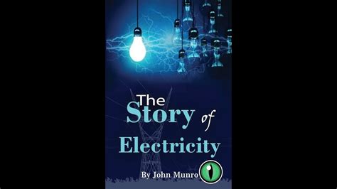 The Story Of Electricity By John Munro Audiobook YouTube