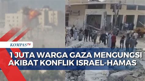 1 Juta Warga Gaza Mengungsi Ini Deretan Serangan Israel Yang Mematikan