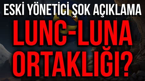 LUNC COİN LUNA ORTAKLIĞI GELEBİLİR Mİ ESKİ YÖNETİCİDEN AÇIKLAMA LUNC