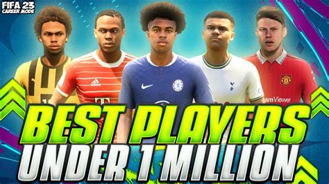 THE BEST PLAYERS UNDER 1 MILLION IN FIFA 23 CAREER MODE HIGHEST