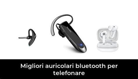 Migliori Auricolari Bluetooth Per Telefonare Nel Recensioni