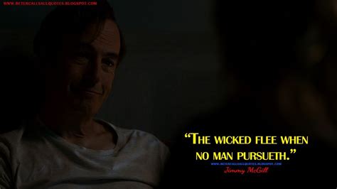 Jimmy Mcgill The Wicked Flee When No Man Pursueth Better Call Saul Wicked Quotes Too