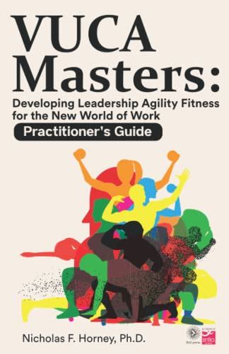 VUCA Masters Practitioner S Guide Developing Leadership Agility