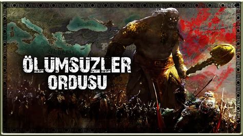 Ölümsüzler Ordusu İmparatorluklar Nasıl Oluştu YouTube