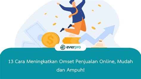 13 Cara Meningkatkan Omset Penjualan Online Mudah Ampuh Everpro