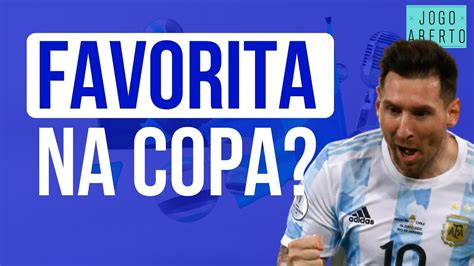 Debate Jogo Aberto Argentina Chega Como Favorita Na Copa Do Mundo