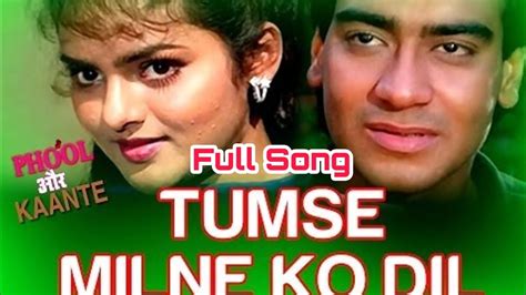 Tumse Milne Ko Dil Karta Hai Ajay Devgan Madhoo Kumar Sanu Alka