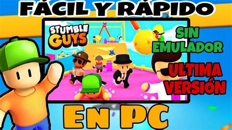 Como Descargar Stumble Guys Para Pc Sin Emulador Gratis Jugar Ultima